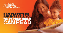 A woman and a young girl read a book together, with the text: Dont let other parents tell you what your child can read. The image promotes the Unite Against Book Bans campaign on an orange background.